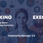 Community Manager 3.0: Why Your Space May Need a Coworking Executive